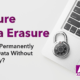 Secure Data Erasure: How To Permanently Delete Data Without Recovery? Is Factory Reset Really Work and Safe? 3