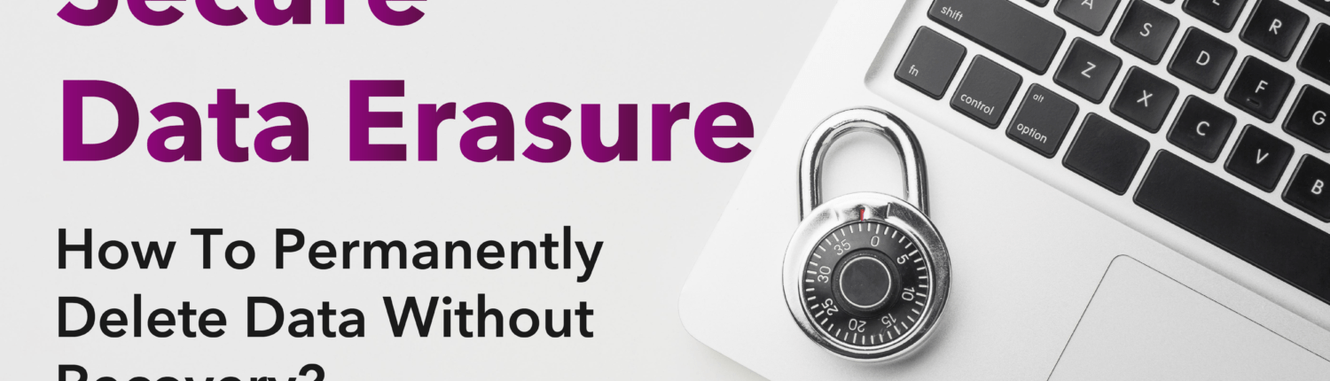 Secure Data Erasure: How To Permanently Delete Data Without Recovery? Is Factory Reset Really Work and Safe? 1 Secure Data Erasure: How To Permanently Delete Data Without Recovery? Is Factory Reset Really Work and Safe? 1