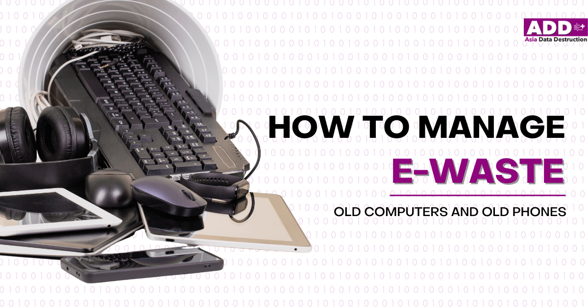 HOW TO MANAGE E-WASTE, OLD COMPUTERS AND OLD PHONES 2
