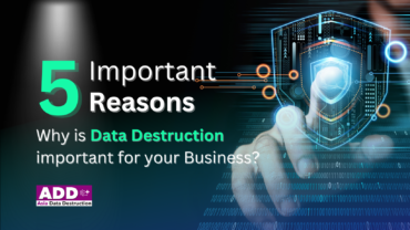 5 important reason why is data destruction important for your bussiness
